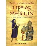 Geoffrey of Monmouth's Life of Merlin : a new verse translation