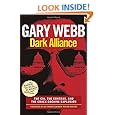 Dark Alliance: Movie Tie-In Edition: The CIA, the Contras, and the Cocaine Explosion