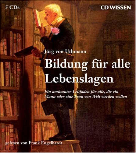 Bildung für alle Lebenslagen, 5 Audio-CDs by Jörg von Uthmann