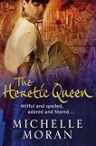 The Heretic Queen: A Novel