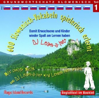 Institut f&uuml;r Rechysche Intration 600 Slowenisch Vokabeln spielerisch erlernt. Grundwortschatz 1: Audio-Lern-CDs mit der groovigen Musik von DJ Lea ...