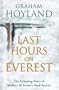 Last Hours on Everest: The gripping story of Mallory and Irvine�fs fatal ascent
