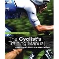 The Cyclist's Training Manual: Fitness and Skills for Every Rider