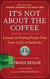 It's Not About the Coffee: Leadership Principles from a Life at Starbucks