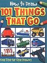 How to Draw 101 Things That Go (How to Draw)