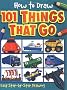 How to Draw 101 Things That Go (How to Draw)