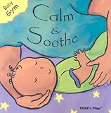 Books : Calm & Soothe (Baby Gym) (Baby Gym)