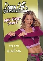 Dance Off The Inches: Hip Hop Party