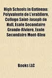 High Schools in Gatineau: Polyvalente de L'érablière, Collège Saint-Joseph de Hull, École Secondaire Grande-Rivière, École Secondaire Mont-Bleu