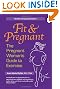 Fit and Pregnant: The Pregnant Woman's Guide to Exercise