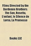 Films Directed by the Dardenne Brothers (Study Guide): The Son, Rosetta, L'Enfant, Le Silence de Lorna, La Promesse-