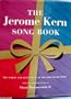 The Jerome Kern song book; the words and music of 50 of his best loved songs