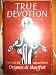 TRUE DEVOTION (TO THE BLESSED VIRGIN) by GRIGNON DE MONTFORT ( ST. LOUIS- MARIE DE MONTFORT) ISBN B001AHKEC6
