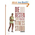 Die 100 besten Tipps f�r das Training im Fitness-Studio