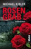 Rosengrab: Kriminalroman - Michael Kibler