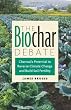 The Biochar Debate: Charcoal's Potential to Reverse Climate Change and Build Soil Fertility (The Schumacher Briefings)
