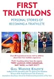 First Triathlons: Personal Stories of Becoming a Triathlete