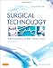 Surgical Technology: Principles and Practice, 6e Surgical Technology: Principles and Practice, 6e