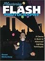 Mastering Flash Photography: A Course in Basic to Advanced Lighting Techniques