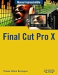 Final Cut Pro X (Manuales Imprescindi...
