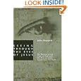 Seeing Through the Eyes of Jesus: His Revolutionary View of Reality and His Transcendent Significance for Faith by John F. Baggett