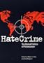 Hate Crime: The Global Politics of Polarization (Elmer H Johnson & Carol Holmes Johnson Series in Criminology)
