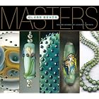 Click here to buy Masters: Glass Beads: Major Works by Leading Artists (The Masters) by  Lark Books.