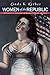 Women of the Republic: Intellect and Ideology in Revolutionary America (Published by the Omohundro Institute of Early American History and Culture and the University of North Carolina Press)