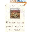 Meditaciones Para Sanar Tu Vi Meditations to Heal Your Life (Spanish Edition) by L. Hay