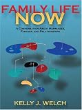 Family Life Now: A Conversation About Marriages, Families, and Relationships (with Student Workbook) (MyFamilyLab Series)