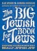The Big Jewish Book for Jews: Everything You Need to Know to Be a Really Jewish Jew The Big Jewish Book for Jews: Everything You Need to Know to Be a Really Jewish Jew