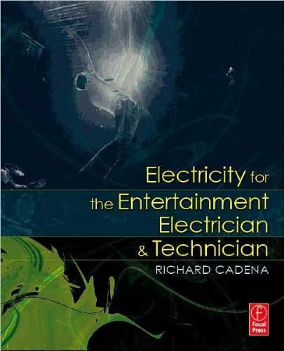 Electricity for the Entertainment Electrician & Technician (text only) by R. Cadena