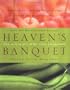 Heaven's Banquet: Vegetarian Cooking for Lifelong Health the Ayurveda Way