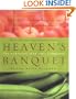 Heaven's Banquet: Vegetarian Cooking for Lifelong Health the Ayurveda Way