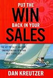 Put the Win Back in Your Sales: The Key to Sales Mastery Understanding How and Why People Buy