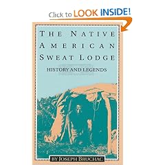 The Native American Sweat Lodge: History and Legends