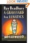 A Graveyard for Lunatics