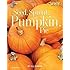 Seed, Sprout, Pumpkin, Pie (Picture the Seasons)