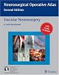 Vascular Neurosurgery (Neurosurgical Operative Atlas)