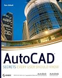 AutoCAD: Secrets Every User Should Know - 0470109939