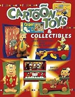 Cartoon Toys & Collectibles Identification and Value Guide: Identification and Value Guide