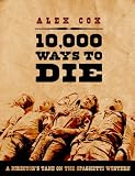 10,000 Ways to Die: A Directors take on the Spaghetti Western