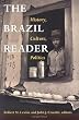 The Brazil Reader: History, Culture, Politics (The Latin America Readers)