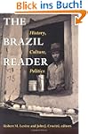 The Brazil Reader: History, Culture,...
