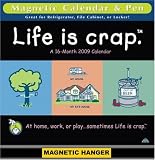 Life Is Crap 2009 Magnetic Calendar
