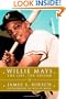 Willie Mays: The Life, The Legend