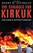 The Struggle for Kirkuk: The Rise of Hussein, Oil, and the Death of Tolerance in Iraq (Praeger Security International)