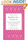 Reaching Out, Joining in: Teaching Social Skills to Young Children with Autism (Topics in Autism)