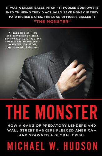 The Monster: How a Gang of Predatory Lenders and Wall Street