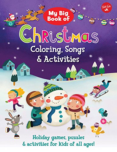 my big book of christmas coloring songs  activities holiday games puzzles  activities for kids of all ages
